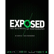 Exposed - The Business of Photography (for South Africa) - Revised Edition by Deryck van Steenderen Exposed - The Business of Photography (for South Africa) - Revised Edition by Deryck van Steenderen