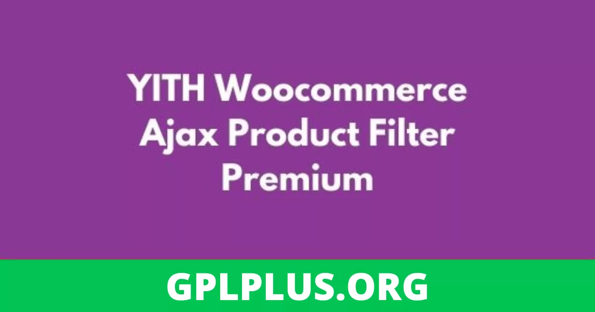 YITH Woocommerce Ajax Product Filter v4.6.0 Premium GPL