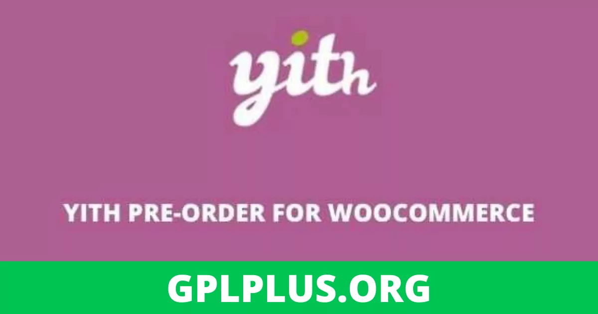 YITH PreOrder for WooCommerce v1.7.4 Premium GPL
