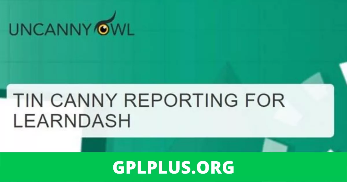 Tin Canny LearnDash Reporting GPL v4.0.7.1 – Uncanny Owl