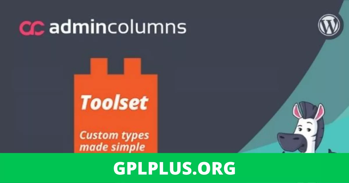 Admin Columns Pro Toolset Types v1.7 Addons GPL