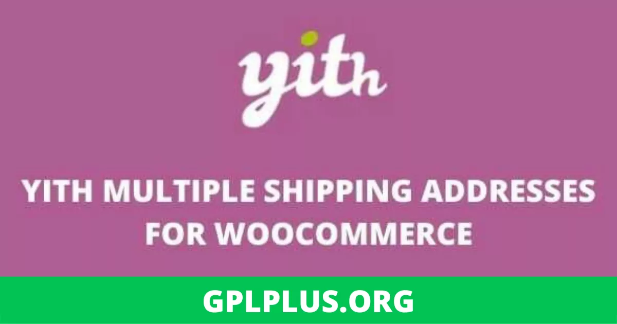 YITH Multiple Shipping Addresses for WooCommerce v1.2.1 Premium GPL