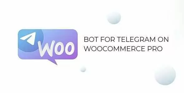Bot for Telegram on WooCommerce PRO GPL v1.0.6