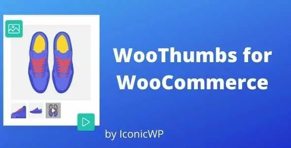 WooThumbs for WooCommerce GPL v4.14.0 – Iconic WP