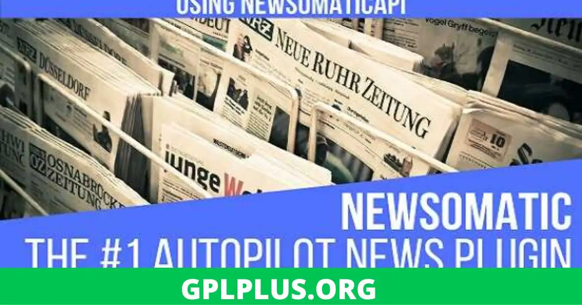 Newsomatic GPL v3.2.4.1 – Automatic News Post Generator Plugin for WordPress