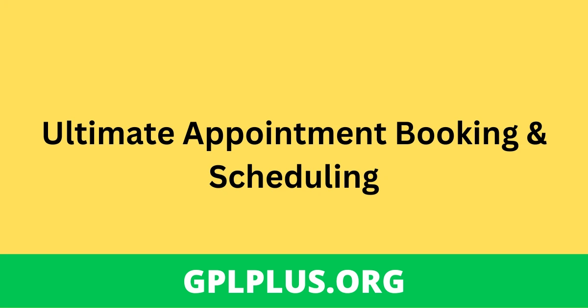 Ultimate Appointment Booking & Scheduling v2.1.1 Free Download [GPL]