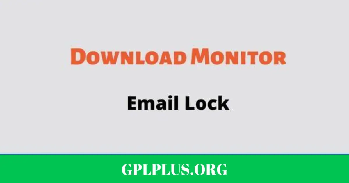 Download Monitor Email Lock Extension GPL