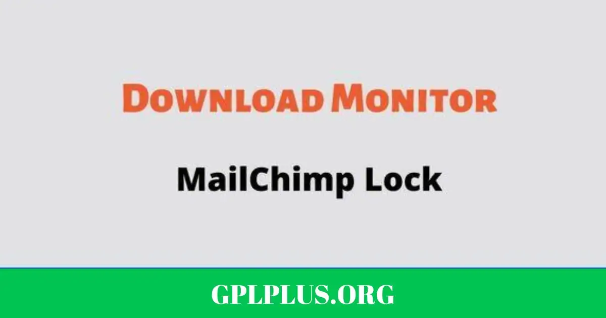 Download Monitor MailChimp Lock GPL