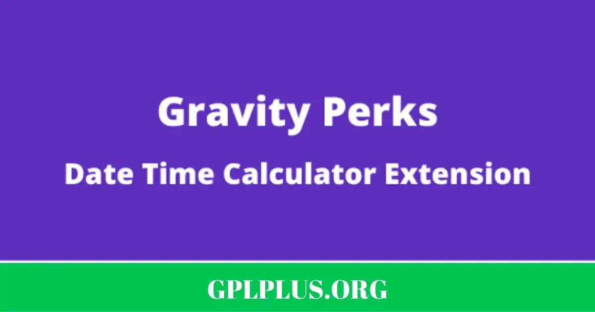 Gravity Perks Date Time Calculator GPL