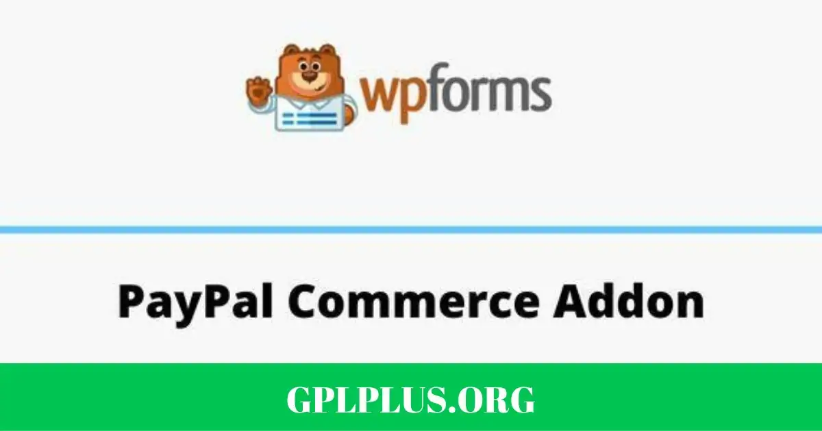 WPForms PayPal Commerce Addon GPL