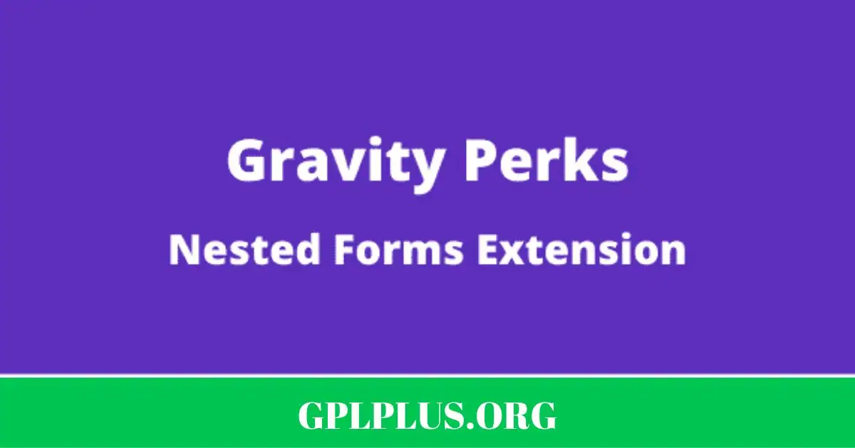Gravity Perks Nested Forms GPL