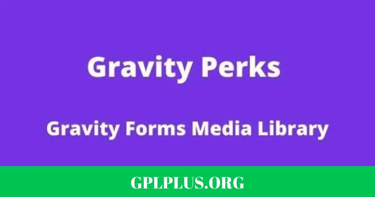 Gravity Perks Media Library GPL