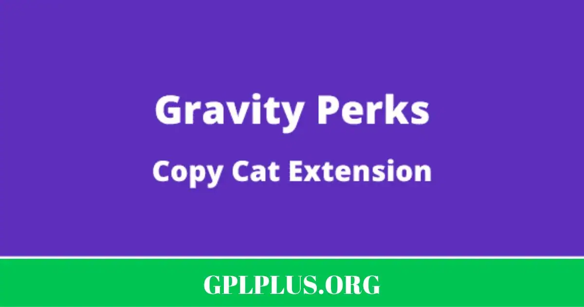 Gravity Perks Copy Cat GPL