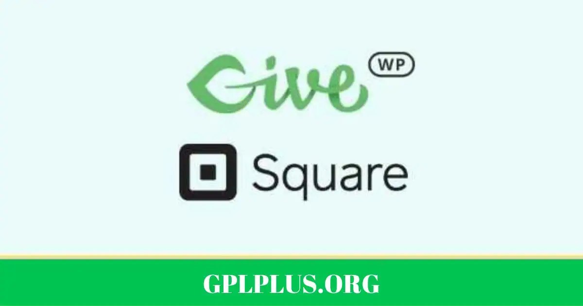 GiveWP Square Gateway GPL