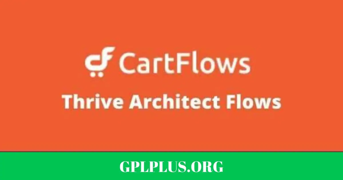 CartFlows Thrive Architect Flows GPL